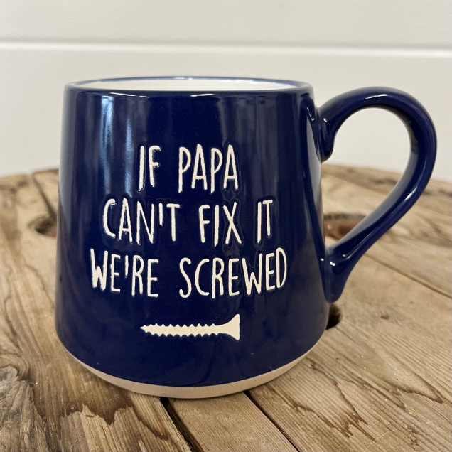 If Papa Can't Fix It We're Screwed Mug