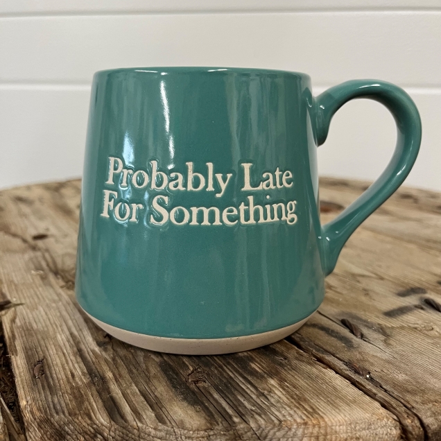 Probably Late For Something