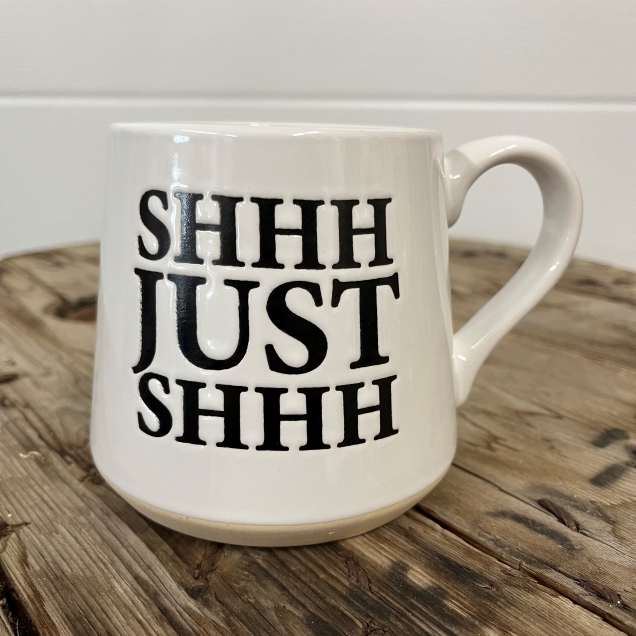 Shhh Just Shhh Mug